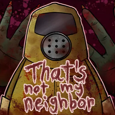 That's Not My Neighbor